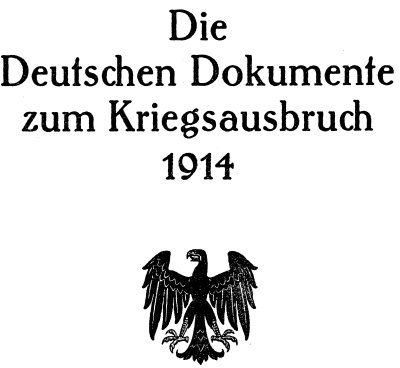 Die Deutschen Dokumente zum Kriegsausbruch 1914